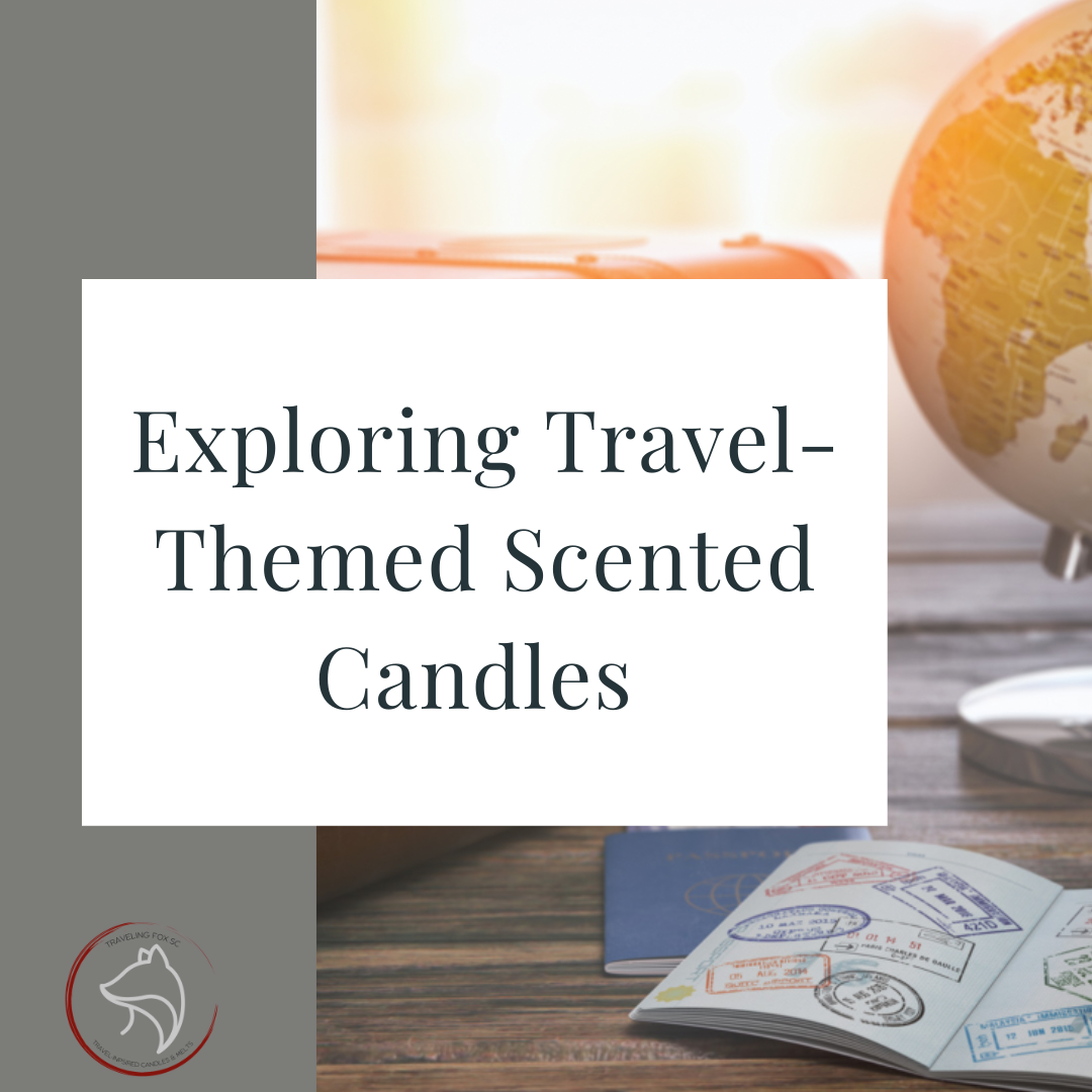 Exploring Travel-Themed Scented Candles